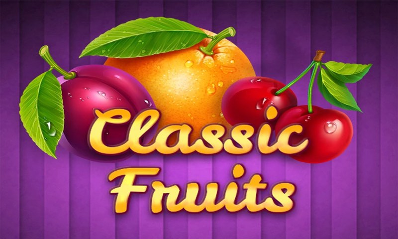 Classic Fruits - Tựa game nổ hũ hot hit hàng đầu hiện nay
